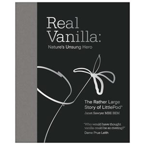 Real Vanilla: Nature's Unsung Hero by Janet Sawyer (Signed Edition) Real Vanilla: Nature's Unsung Hero by Janet Sawyer (Signed Edition)